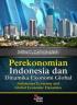 Perekonomian Indonesia dan Dinamika Ekonomi Global (Indonesian Economy and Global Economic Dynamics)